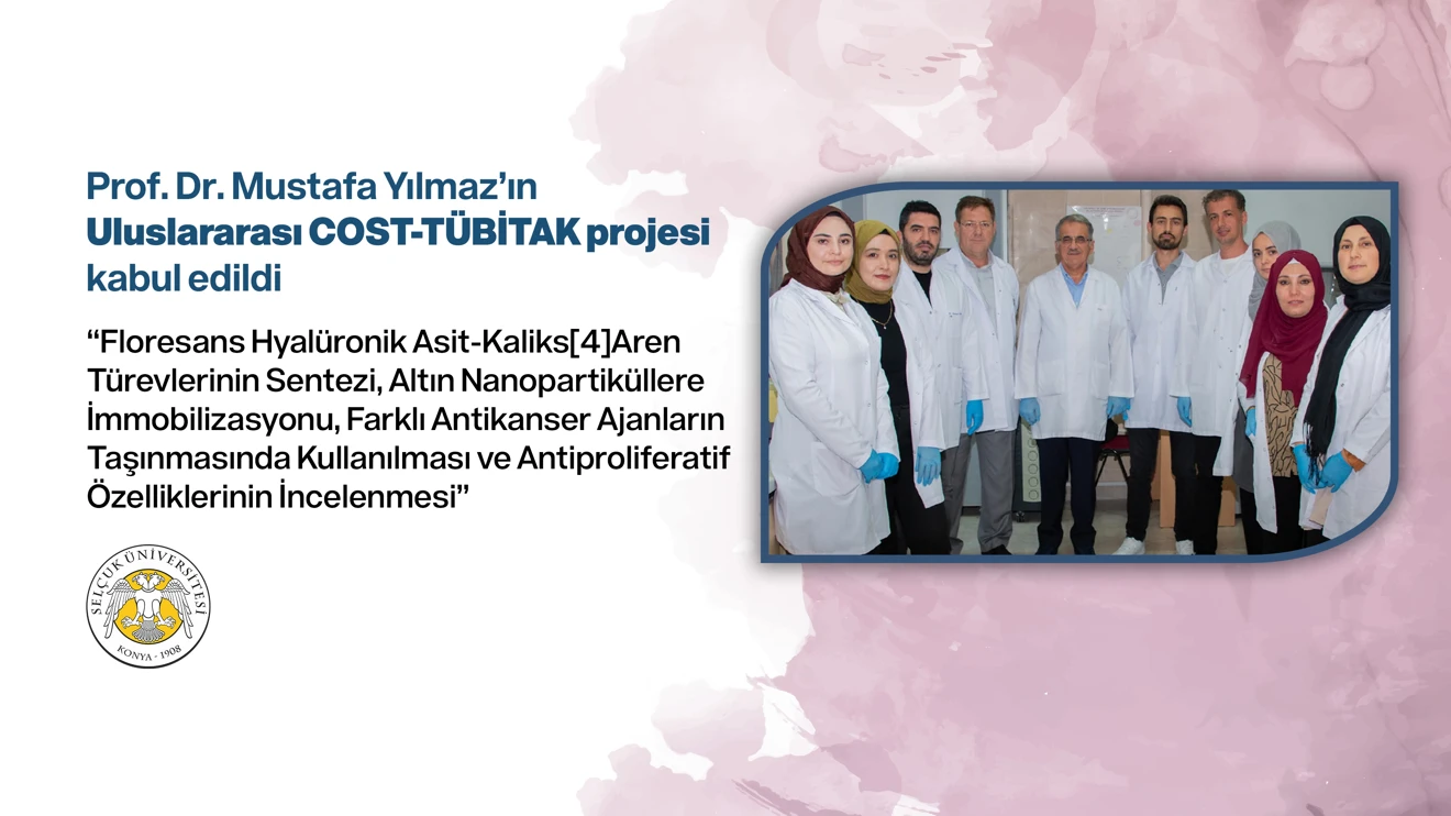 Prof. Dr. Mustafa Yılmaz’ın Uluslararası COST-TÜBİTAK projesi kabul edildi